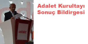 ADALET KURULTAYI SONUÇ BİLDİRGESİ