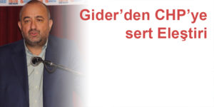 Gider’den CHP’ye Sert Eleştiri