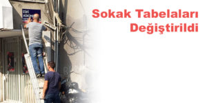 Sokak Tabelaları Değiştirildi