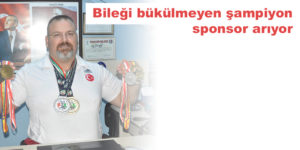 Bileği bükülmeyen şampiyon sponsor arıyor