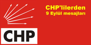 CHP’lilerden 9 Eylül mesajları