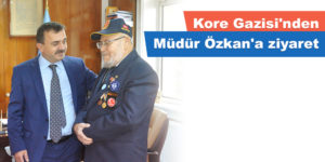 Kore Gazisi’nden Müdür Özkan’a ziyaret