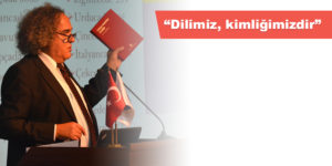 “Dilimiz, kimliğimizdir”