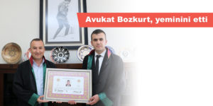 Avukat Bozkurt, yeminini etti