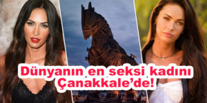 Dünyanın en seksi kadını Çanakkale’de!