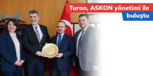 Turan, ASKON yönetimi ile buluştu