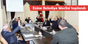 Ezine Belediye Meclisi toplandı
