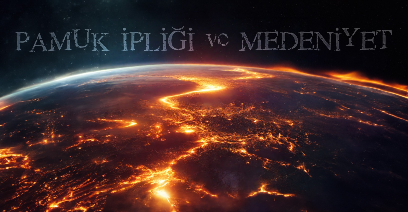 Pamuk İpliği ve Medeniyet