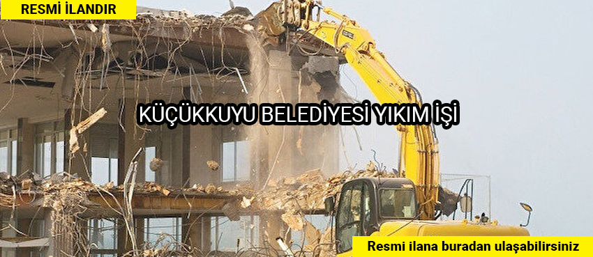 KÜÇÜKKUYU BELEDİYESİ YIKIM İŞİ