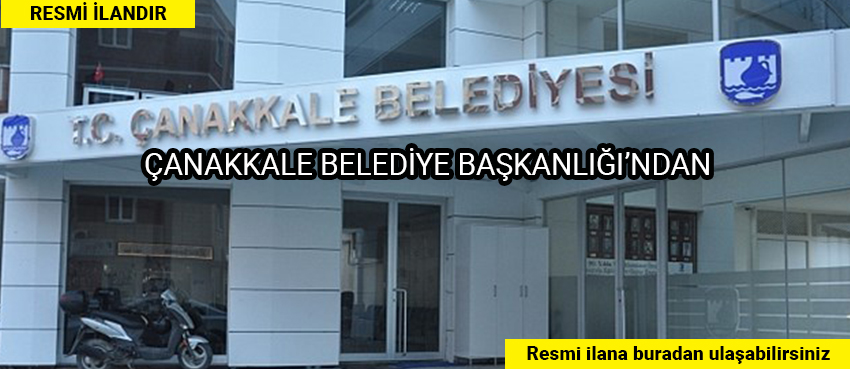 ÇANAKKALE BELEDİYE BAŞKANLIĞI’NDAN  